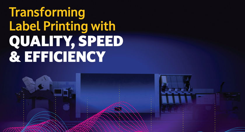 Transforming Label Printing with QUALITY, SPEED & EFFICIENCY